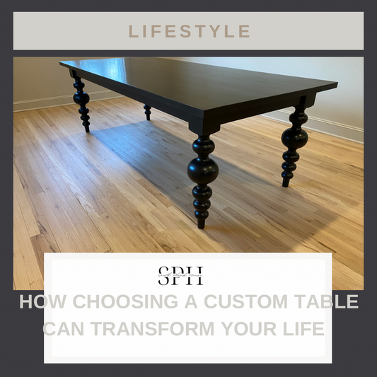 How a Custom Dining Table can Transform Your Life