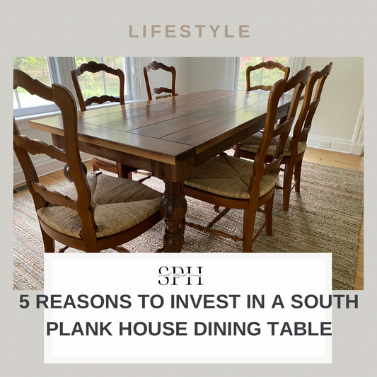 5 Reasons to Invest in a South Plank House Custom Table